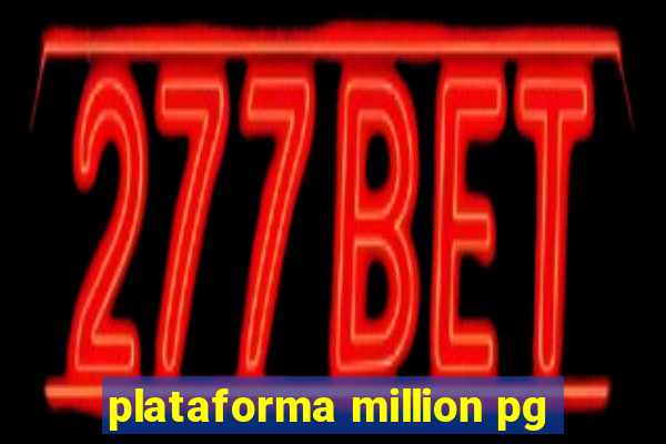 plataforma million pg